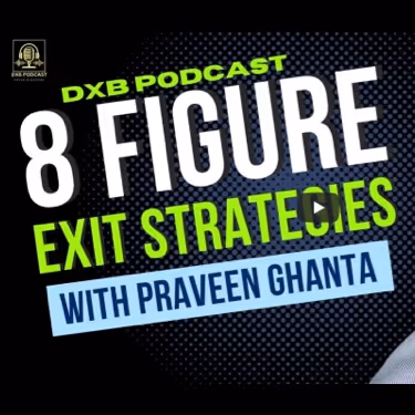 DXB Podcast: Multiple 8 Figure Exits and an MBA Education in 30 Minutes